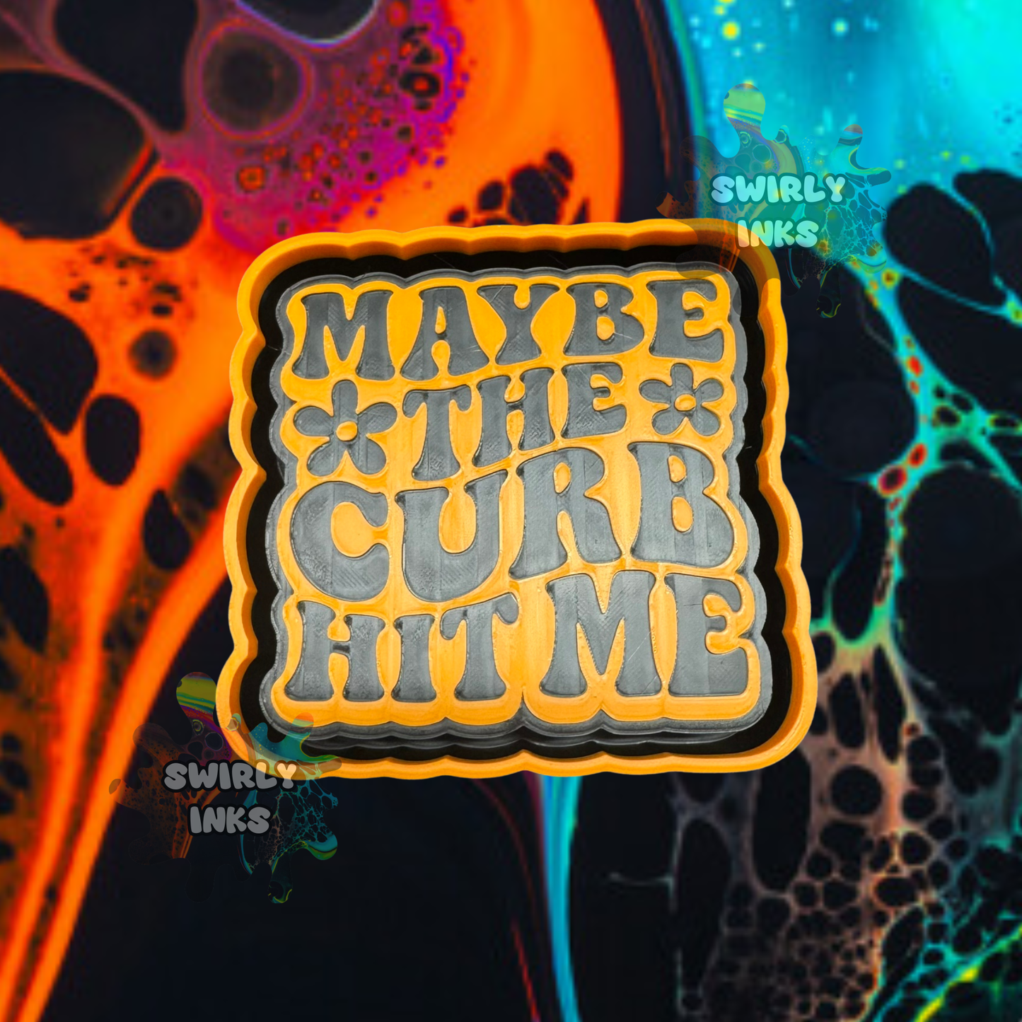 Maybe The Curb Hit Me Freshie Mold