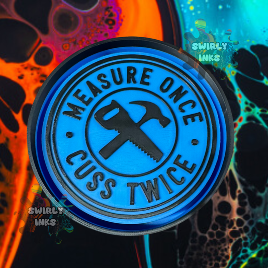 Measure Once Cuss Twice Freshie Mold