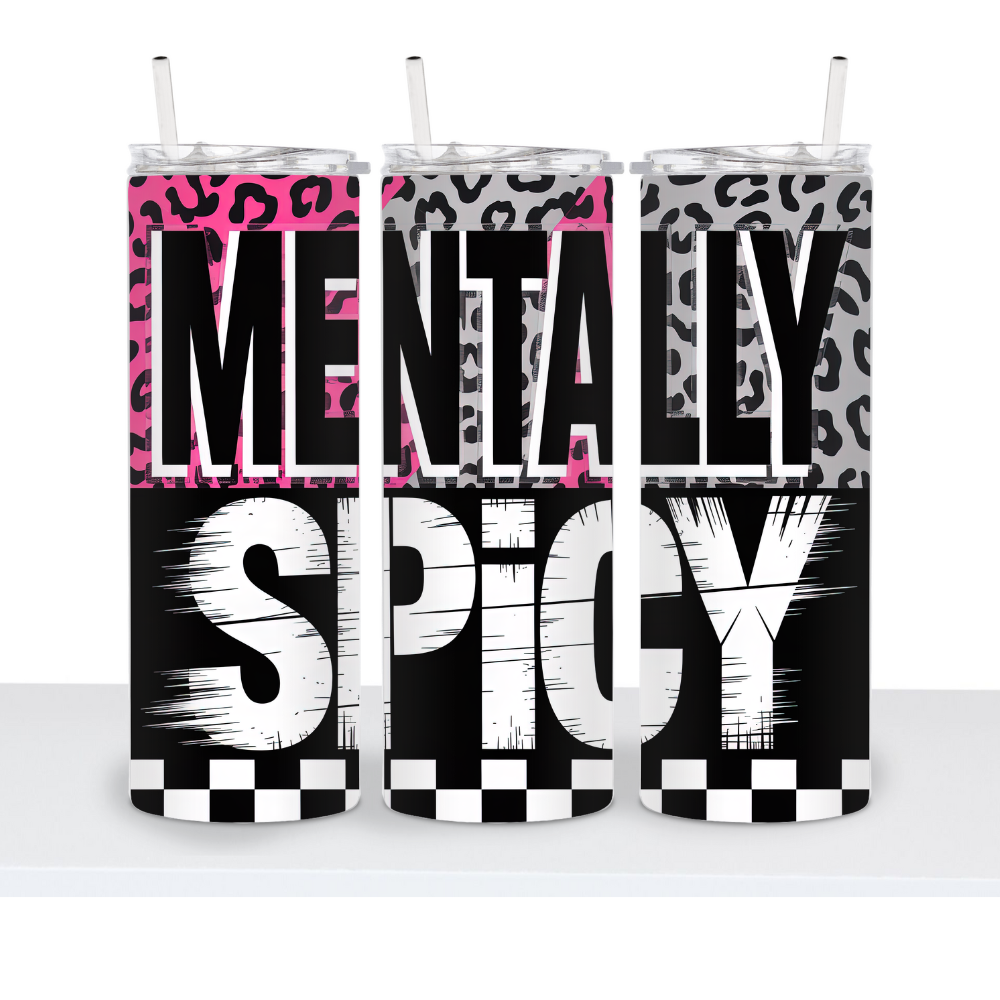 Mentally Spicy 20oz Tumbler