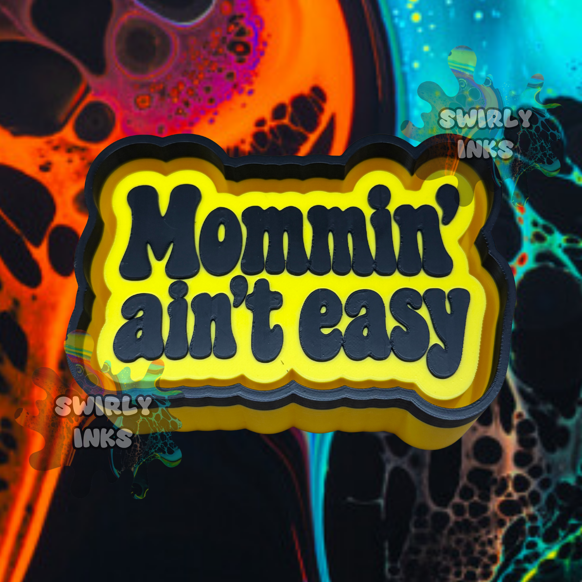 Mommin' Ain't Easy Freshie Mold