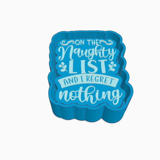 On The Naughty List and I Regret Nothing Freshie Mold