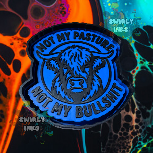 Not My Pasture Not My Bullshit Freshie Mold
