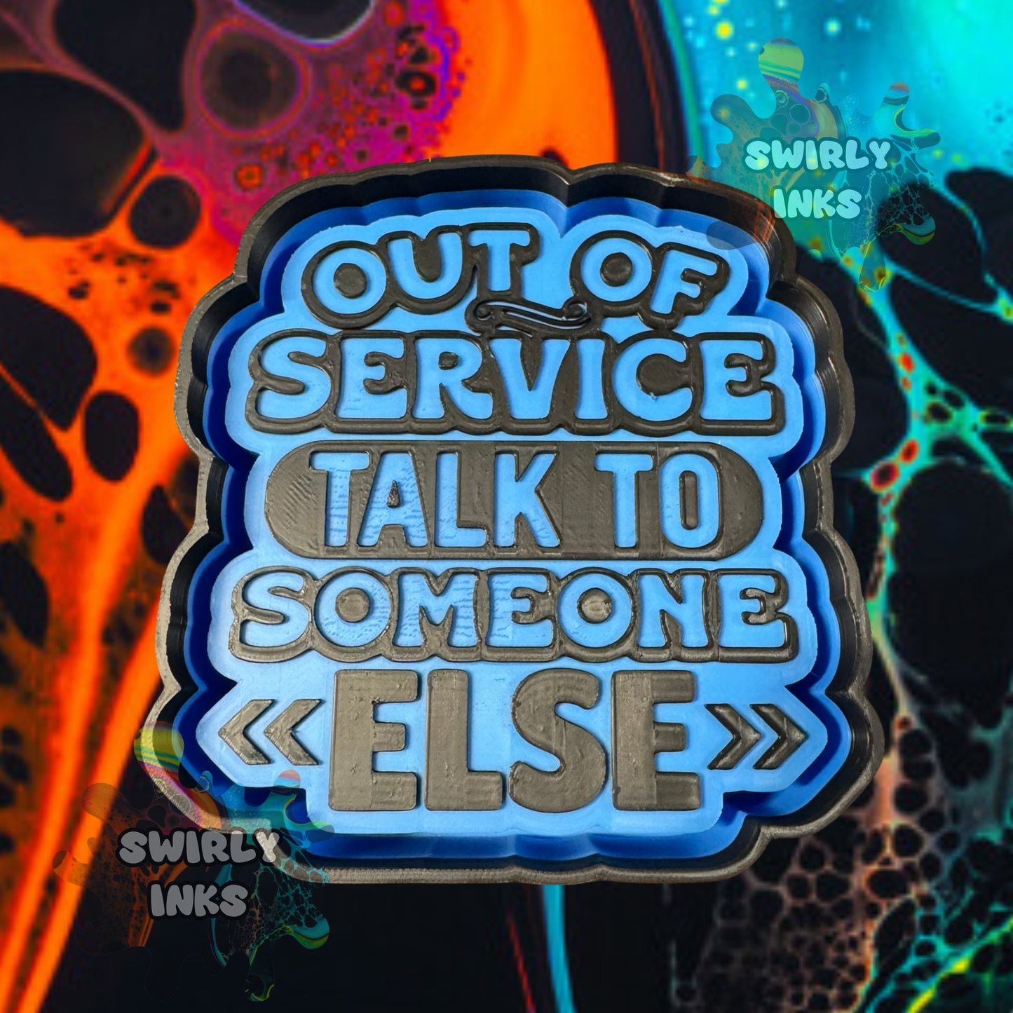 Out of Service Talk To Someone Else Freshie Mold