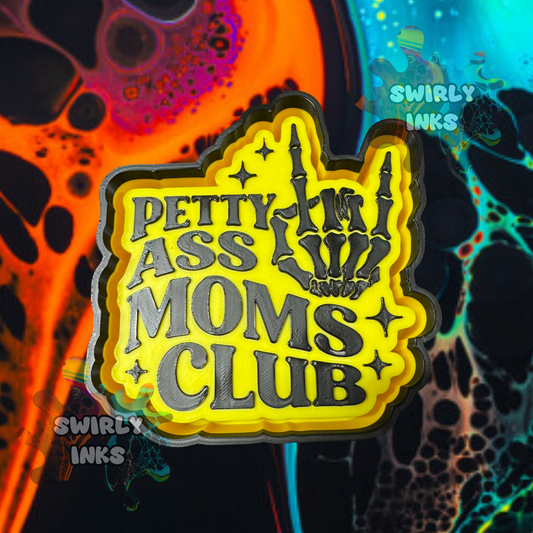 Petty Ass Moms Club Freshie Mold
