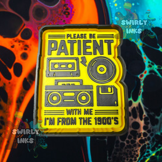 Please Be Patient With Me I'm From The 1900's Freshie Mold