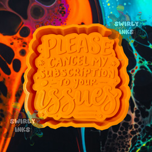 Please Cancel My Subscription to Your Issues Saying Freshie Mold
