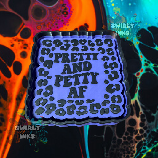 Pretty and Petty AF Freshie Mold