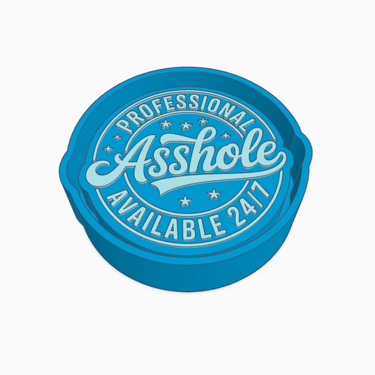 Professional Asshole Available 24/7 Freshie Mold