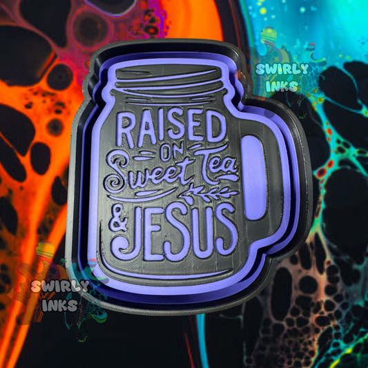 Raised on Sweet Tea and Jesus Freshie Mold