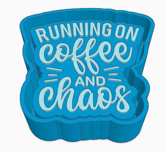 Running On Coffee and Chaos Saying Freshie Mold