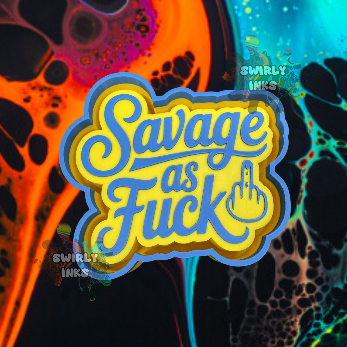 Savage As Fuck Freshie Mold