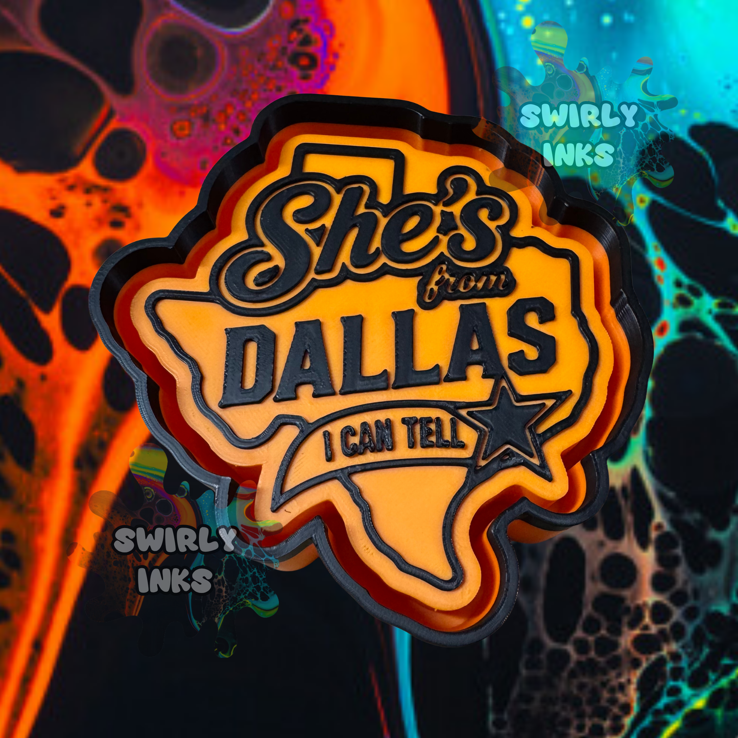 She's From Dallas I Can Tell Freshie Mold