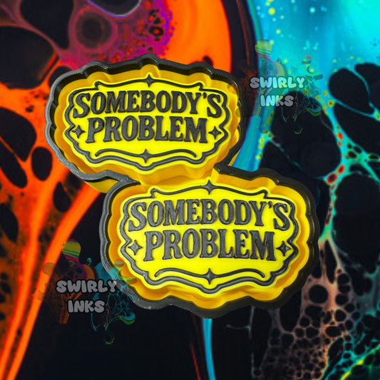 Somebody's Problem Vent Freshie Mold