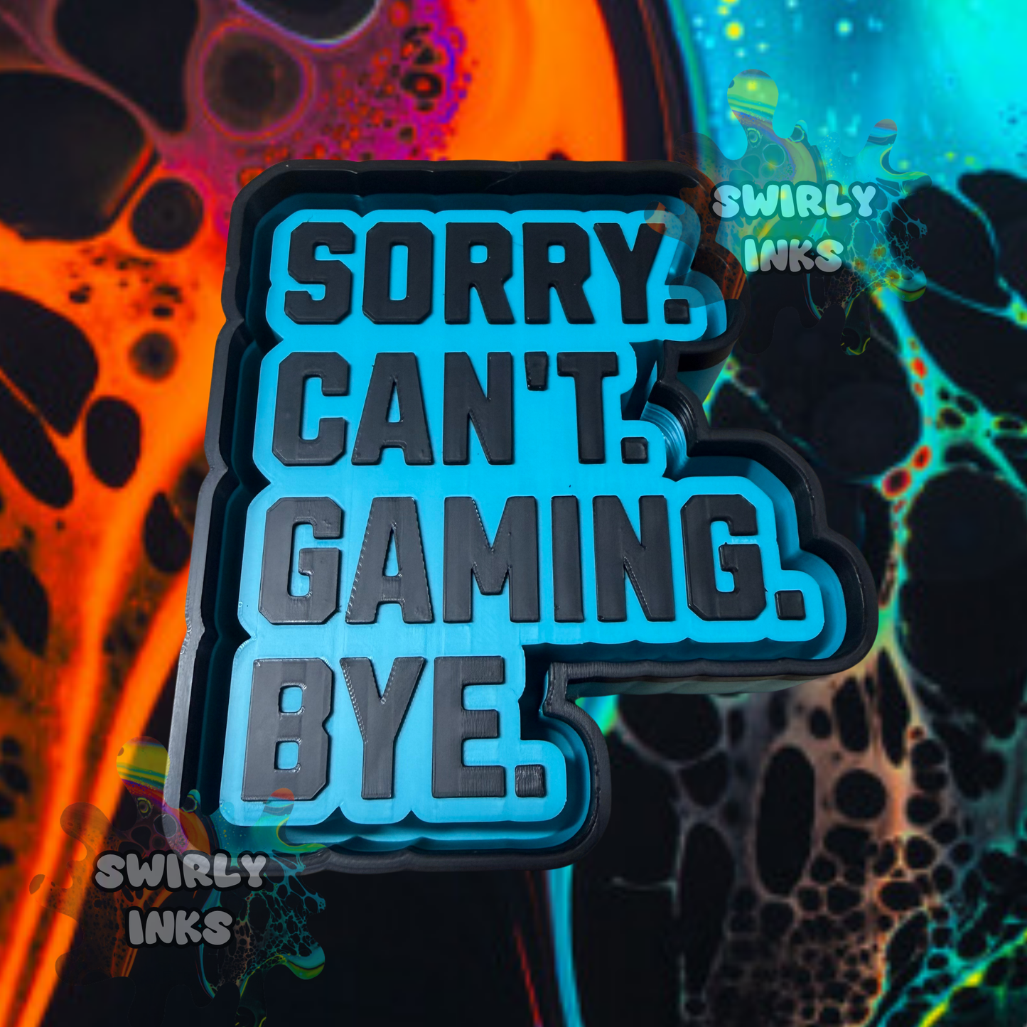 Sorry Can't Gaming Bye Freshie Mold