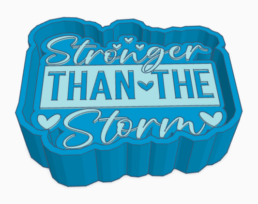 Stronger Than The Storm Saying Freshie Mold