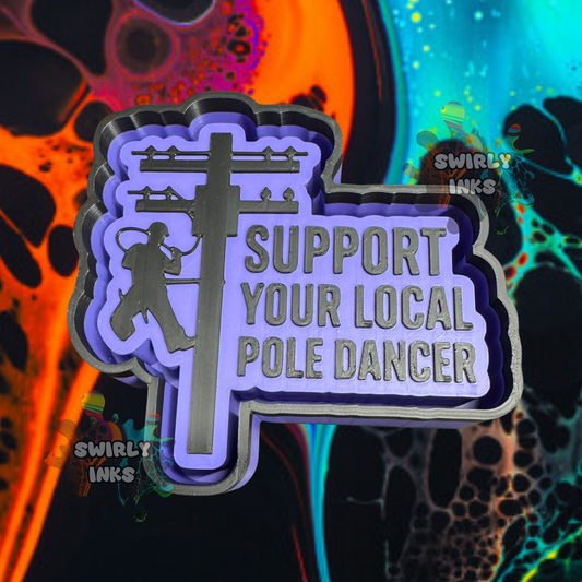 Support Your Local Pole Dancer Freshie Mold