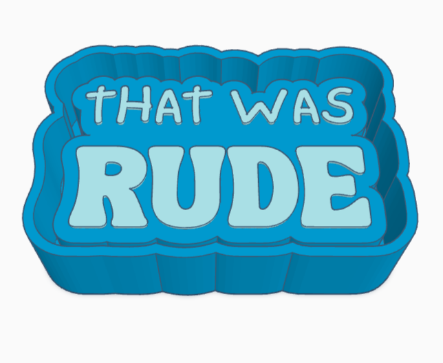 That Was Rude Saying Freshie Mold