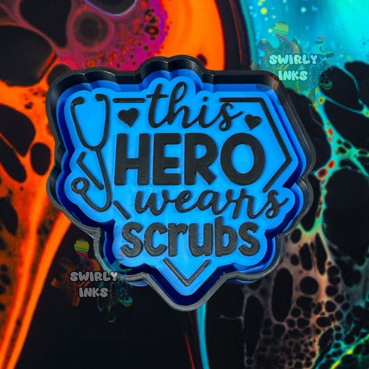 This Hero Wears Scrubs Freshie Mold