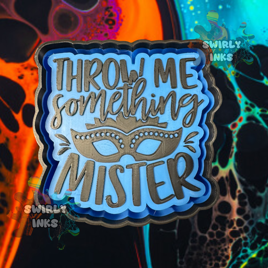 Throw Me Something Mister Freshie Mold