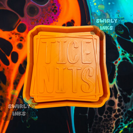 Tice Nits Saying Freshie Mold