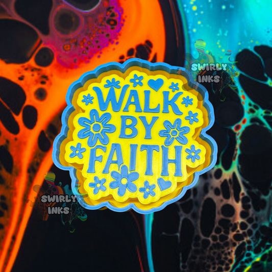 Walk By Faith Freshie Mold
