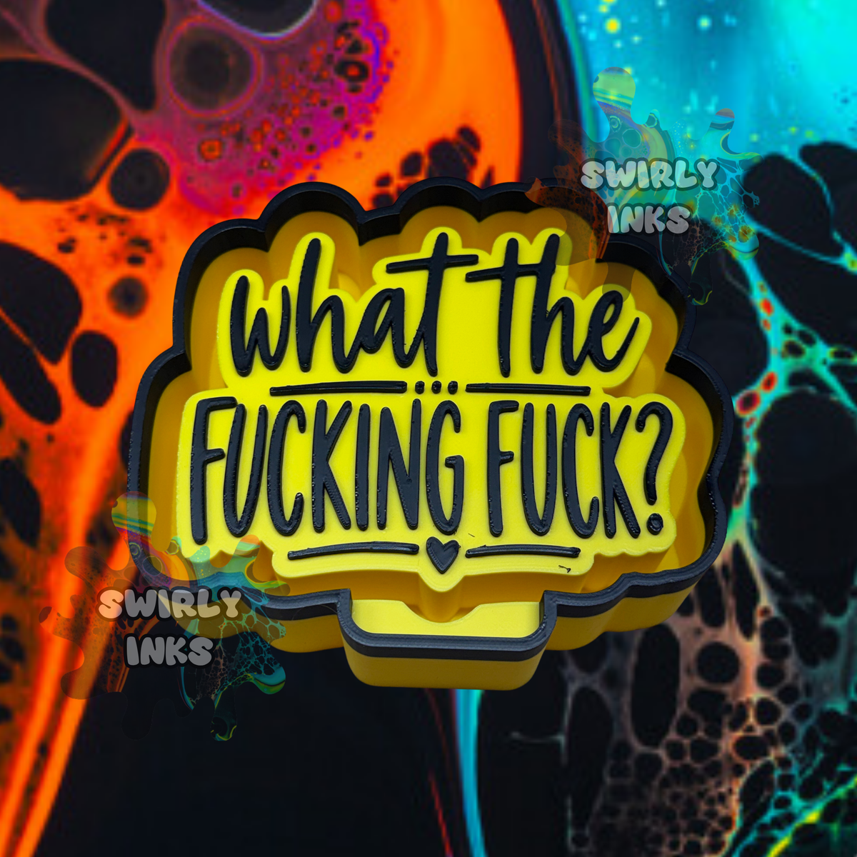 What The Fucking Fuck Freshie Mold