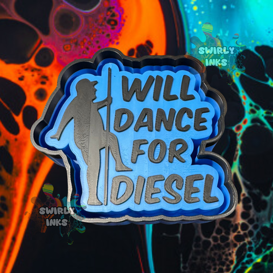 Will Dance For Diesel Freshie Mold