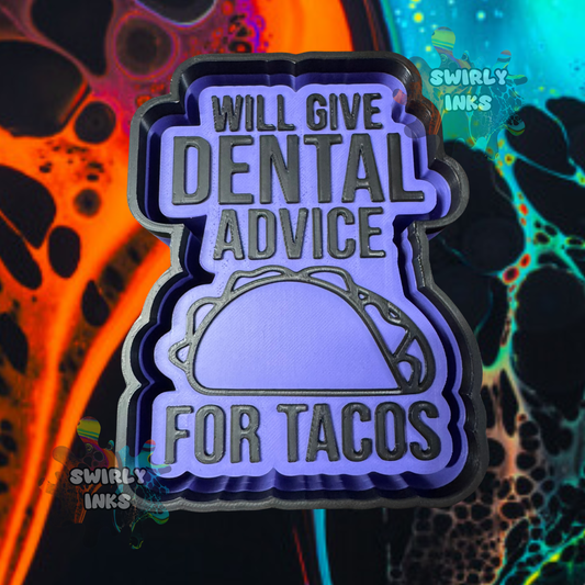 Will Give Dental Advice for Tacos Freshie Mold