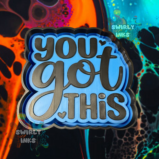 You Got This Freshie Mold