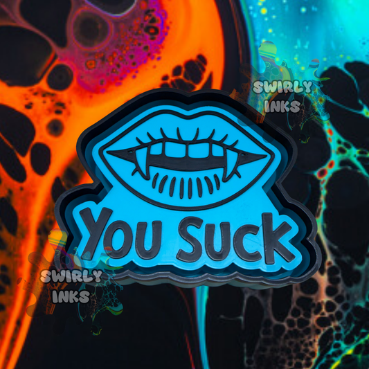 You Suck Freshie Mold