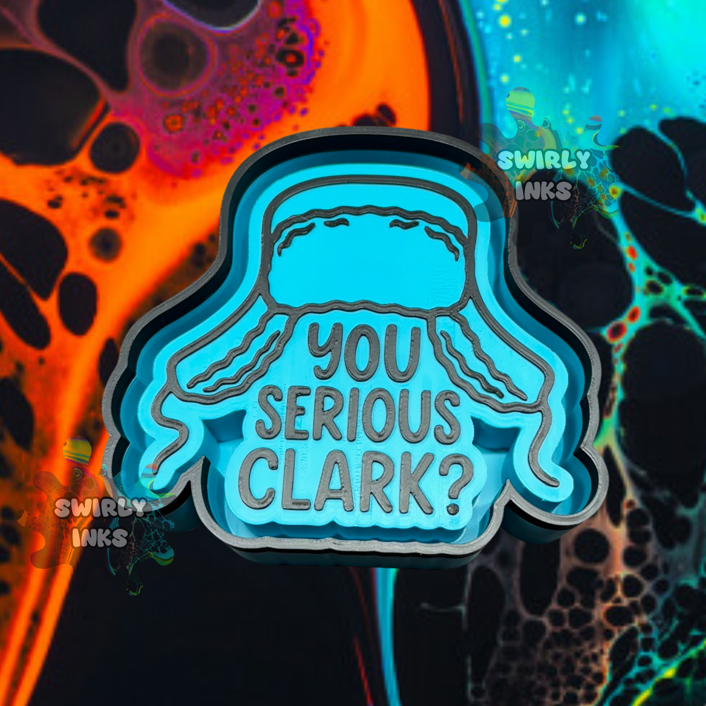 You Serious Clark Freshie Mold