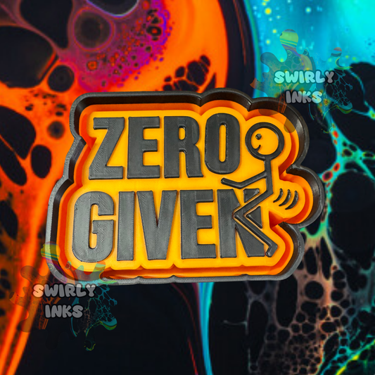 Zero Fucks Given Freshie Mold