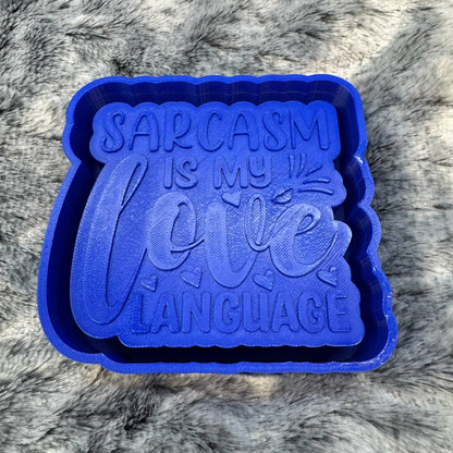 Sarcasm Is My Love Language Saying Freshie Mold